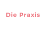 Die Praxis